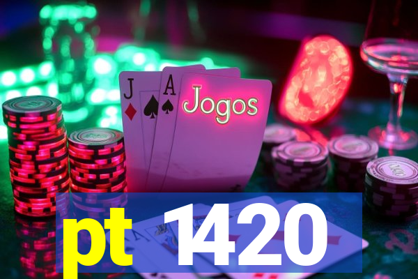 pt 1420